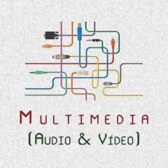 Multimedia (Audio & Vídeo)
